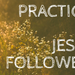 Practices of Jesus Followers