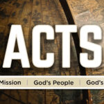 ACTS: God's Mission, God's People, God's Power